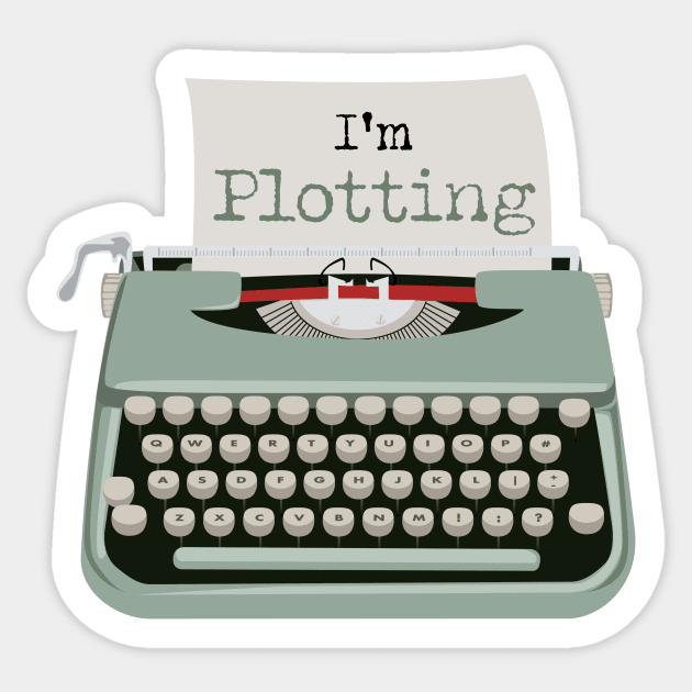 I'm plotting against you typewriter Sticker by LovableDuck